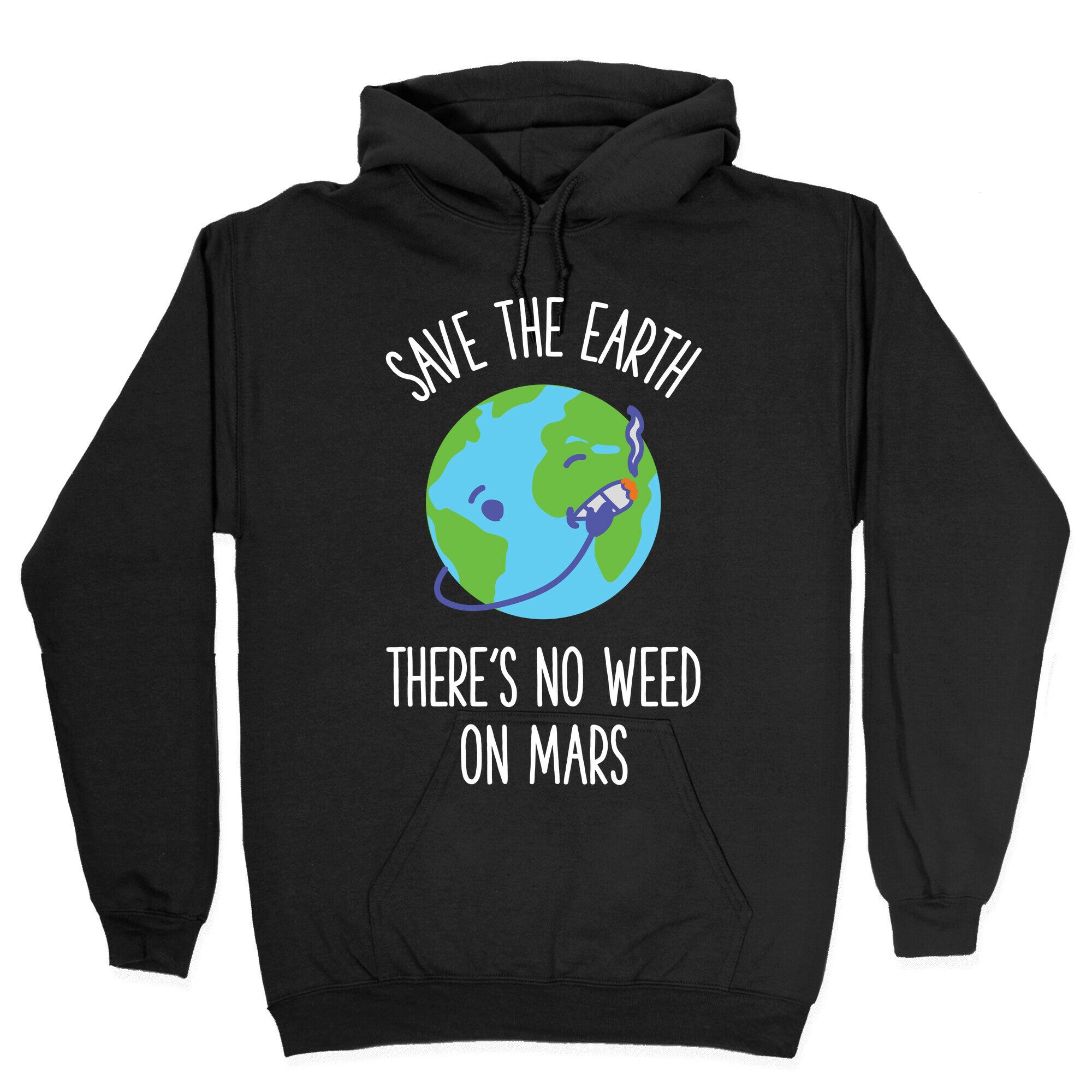 No Weed On Mars Hoodie